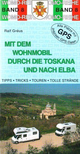 Mit dem Wohnmobil in die Toskana und nach Elba