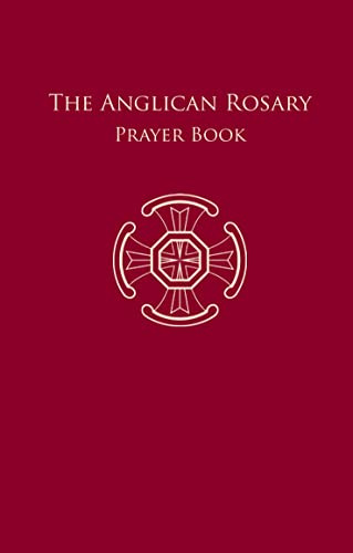 The Anglican Rosary: Prayer Book