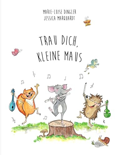 Trau dich, kleine Maus! (Hurra - Musikalische Abenteuer!)