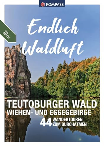KOMPASS Endlich Waldluft - Teutoburger Wald, Wiehen- & Eggegebirge: 44 Wandertouren zum Durchatmen