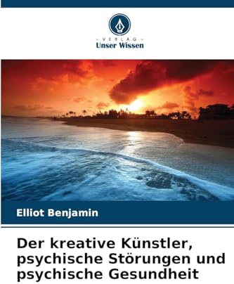 Der kreative Künstler, psychische Störungen und psychische Gesundheit