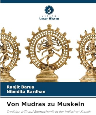 Von Mudras zu Muskeln: Tradition trifft auf Biomechanik in der indischen Klassik