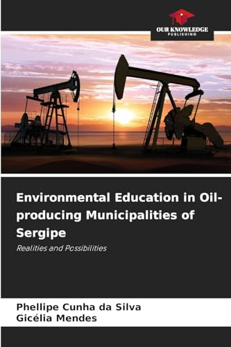 Environmental Education in Oil-producing Municipalities of Sergipe: Realities and Possibilities