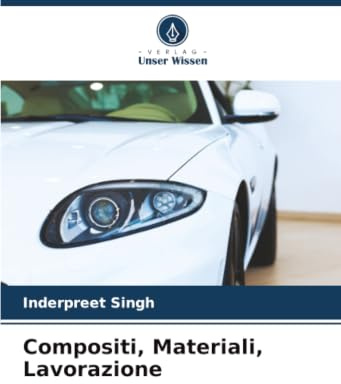 Compositi, Materiali, Lavorazione: DE