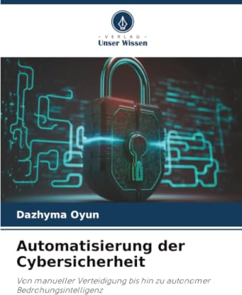 Automatisierung der Cybersicherheit: Von manueller Verteidigung bis hin zu autonomer Bedrohungsintelligenz