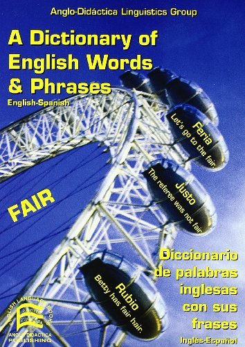 A dictionary of English words and phrases English-Spanish = Diccionario de palabras inglesas con las frases Inglés-Español (Specialized Dictionaries) (Spanish and English Edition)