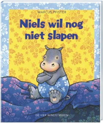 Niels wil nog niet slapen (Een Vier Windstreken prentenboek)