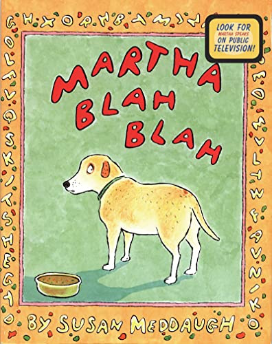 Martha Blah Blah: When alphabet soup runs low, Martha the talking dog loses her words and sniffs out the mystery herself (Martha Speaks, 7)