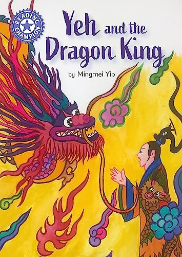 Yeh and the Dragon King: Independent Reading Purple 8 (Reading Champion)