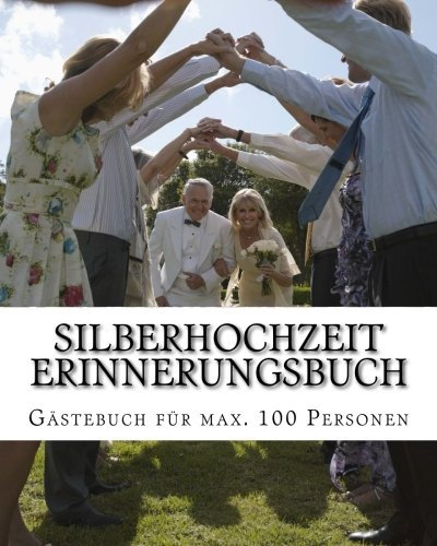 Silberhochzeit Erinnerungsbuch: Gästebuch für max. 100 Personen