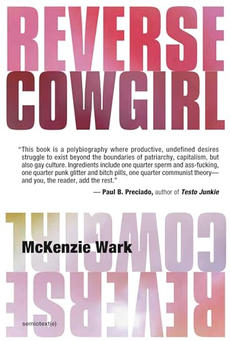 Reverse Cowgirl (Semiotext(e) / Native Agents)