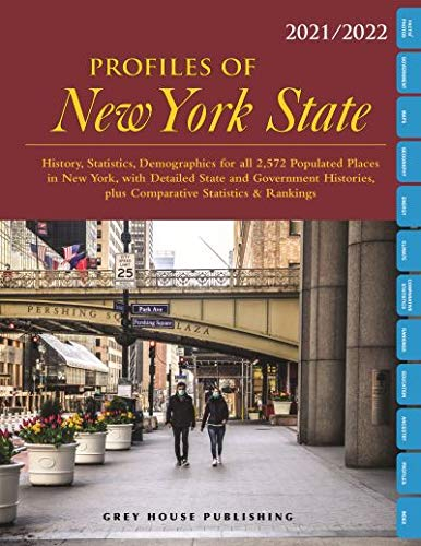 Profiles of New York State 2021/2022: History, /statistics, Demographics for All 2,572 Populated Places in New York, With Detailed State and ... Plus Comparative Statistics & Rankings