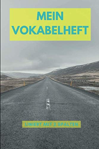 Mein Vokabelheft liniert mit 2 Spalten: Softcover Vokabelheft I DIN A5 I 120 Seiten I zweispaltig I Sprachen lernen und üben I Fremdsprachen lernen I Englisch I Spanisch I Deutsch I Notizbuch