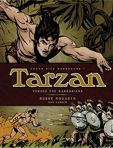 Tarzan - Versus The Barbarians (Vol. 2): The Complete Burne Hogarth Sundays and Dailies Library
