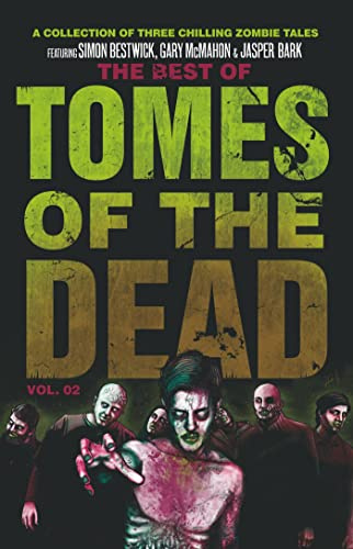The Best of Tomes of the Dead, Volume Two: Tide of Souls, Hungry Hearts and Way of the Barefoot Zombie (Volume 2)