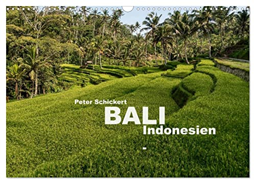 Bali - Indonesien (Wandkalender 2025 DIN A3 quer), CALVENDO Monatskalender: Die wunderbare indonesische Insel der Götter in einem Kalender vom Reisefotografen Peter Schickert. (CALVENDO Orte)