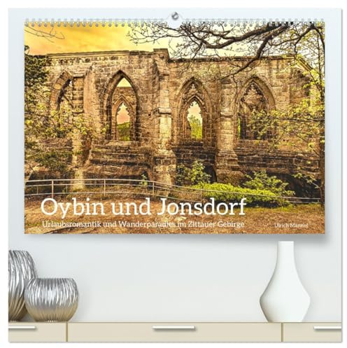 Oybin und Jonsdorf-Urlaubsromantik und Wanderparadies im Zittauer Gebirge (hochwertiger Premium Wandkalender 2026 DIN A2 quer), Kunstdruck in ... Kostbarkeiten auf Sie. (CALVENDO Orte)