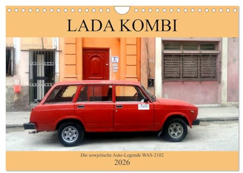 LADA KOMBI - Die sowjetische Auto-Legende WAS-2102 (Wandkalender 2026 DIN A4 quer), CALVENDO Monatskalender: Der sowjetische Oldtimer Lada Kombi in Kuba (CALVENDO Mobilitaet)