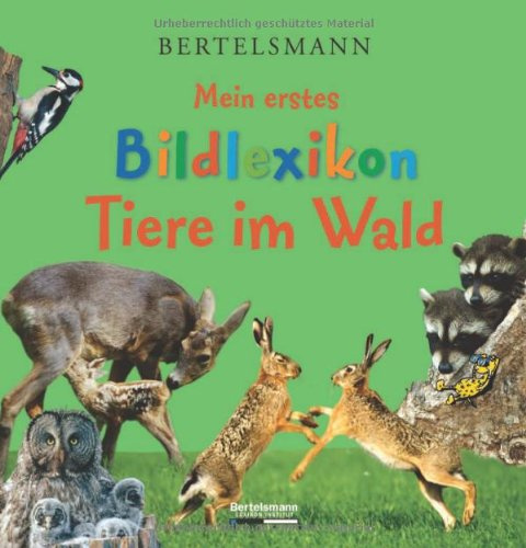 Bertelsmann Mein erstes Bildlexikon Tiere im Wald