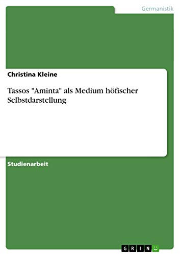 Tassos Aminta als Medium höfischer Selbstdarstellung