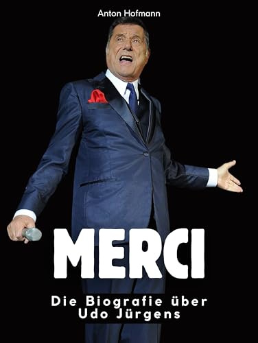 Merci: Die Biografie über Udo Jürgens. Hochwertige Hardcoverausgabe