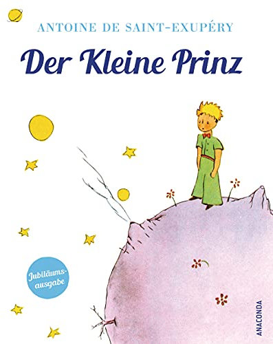 Antoine de Saint-Exupéry, Der Kleine Prinz (Geschenkausgabe mit Schutzumschlag): Mit den farbigen Original-Illustrationen des Autors. Klassiker der Weltliteratur – ein Plädoyer für Menschlichkeit