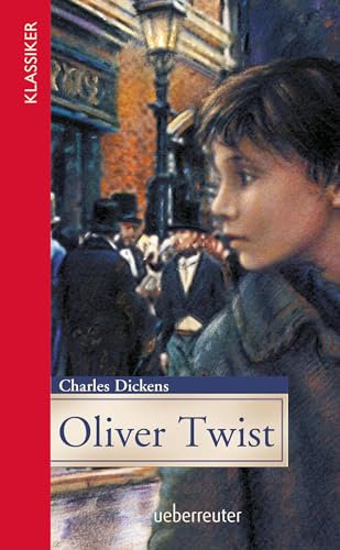 Oliver Twist (Klassiker der Weltliteratur in gekürzter Fassung, Bd.): Gekürzte Ausgabe