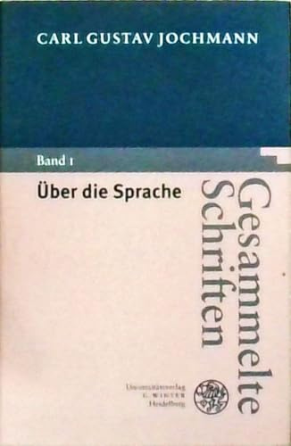 Gesammelte Schriften, 6 Bde. in 7 Tl.-Bdn., Bd.1, Über die Sprache: Vorw. v. Hans-Peter Schütt u. e. einführ. Essay zu Jochmanns Leben u. Werk v. Ulrich Kronauer