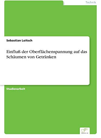 Einfluß der Oberflächenspannung auf das Schäumen von Getränken