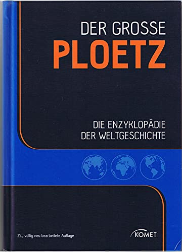 Der große PLOETZ: Die Enzyklopädie der Weltgeschichte: Die Enzyklopädie der Weltgeschichte. Mit über 26.000 Einträgen
