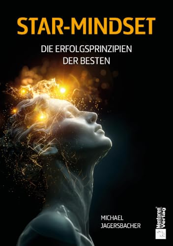 Star-Mindset: Die Erfolgsprinzipien der Besten