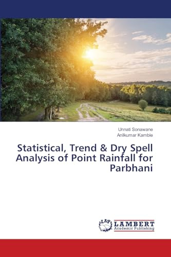 Statistical, Trend & Dry Spell Analysis of Point Rainfall for Parbhani: DE