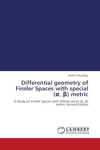 Differential geometry of Finsler Spaces with special (¿, ¿) metric: A Study on Finsler spaces with infinite series (¿, ¿) metric Second Edition