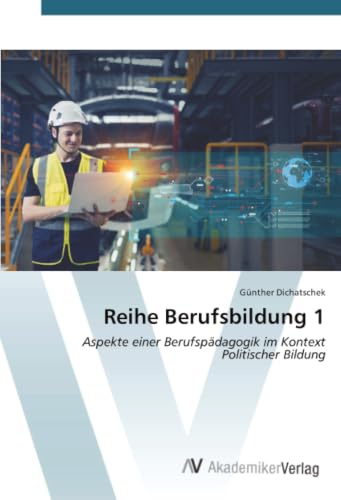Reihe Berufsbildung 1: Aspekte einer Berufspädagogik im Kontext Politischer Bildung
