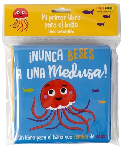 ¡NUNCA BESES A UNA MEDUSA! (MI PRIMER LIBRO PARA EL BAÑO)