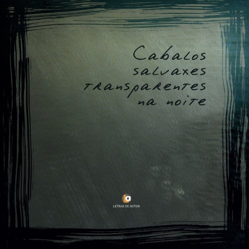 CABALOS salvaxes TRANSPARENTES na NOITE