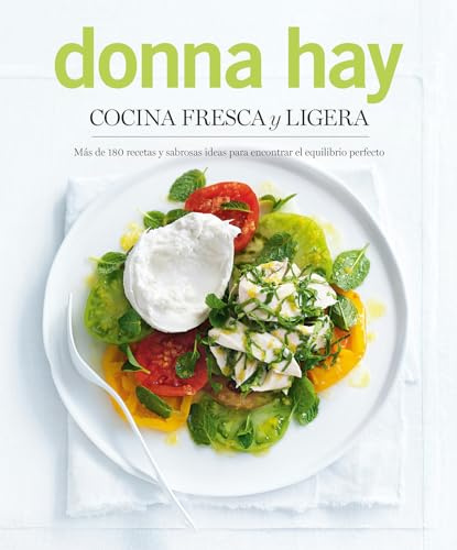 Cocina fresca y ligera/ Fresh and Light: Más de 180 recetas y sabrosas ideas para encontrar el equilibrio perfecto (Ilustrados)