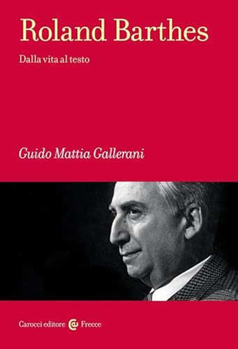 Roland Barthes. Dalla vita al testo
