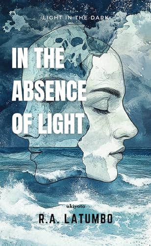 In The Absence of Light | Light In The Dark
