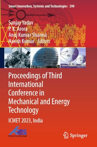 Proceedings of Third International Conference in Mechanical and Energy Technology: ICMET 2023, India (Smart Innovation, Systems and Technologies, 390)