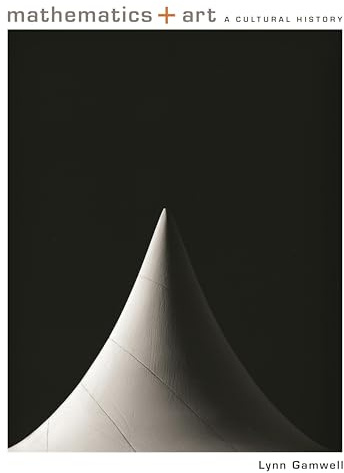 Mathematics and Art: A Cultural History