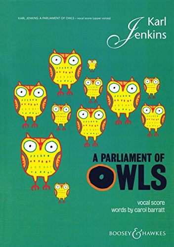 A Parliament of Owls: A celebration of collective nouns. Kinderchor (SSA), Saxophon, Schlagzeug und 2 Klaviere. Klavierauszug.