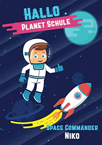 Hallo Planet Schule - Space Commander Niko: Cooles personalisiertes Schreiblernheft und Malbuch A4 110 Seiten, Geschenk für Jungen zur Einschulung und zum Buchstaben schreiben lernen