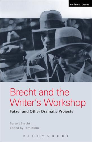Brecht and the Writer's Workshop: Fatzer and Other Dramatic Projects (World Classics)