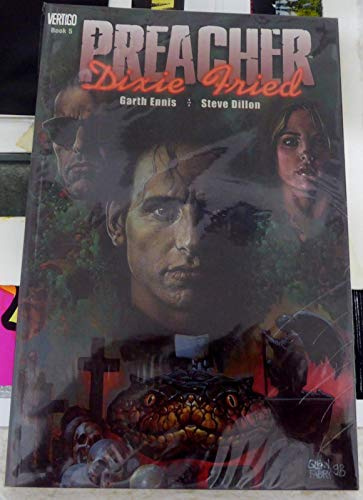 Preacher Dixie Fried: Featuring Cassidy : Blood & Whiskey : A Tale from the Good Ol ' Days (Preacher, 5)
