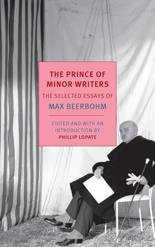 The Prince Of Minor Writers: The Selected Essays of Max Beerbohm