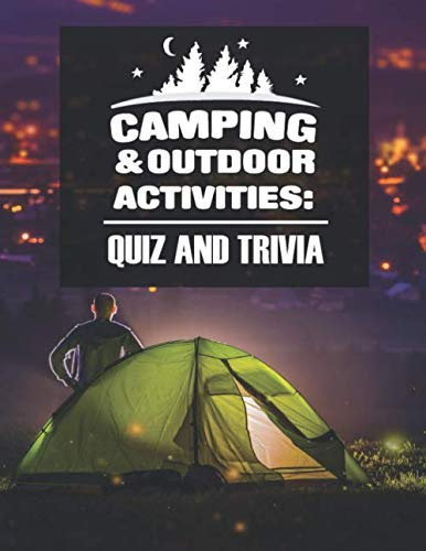 Camping & Outdoor Activities: Quiz and Trivia