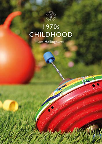 1970s Childhood: 859 (Shire Library)
