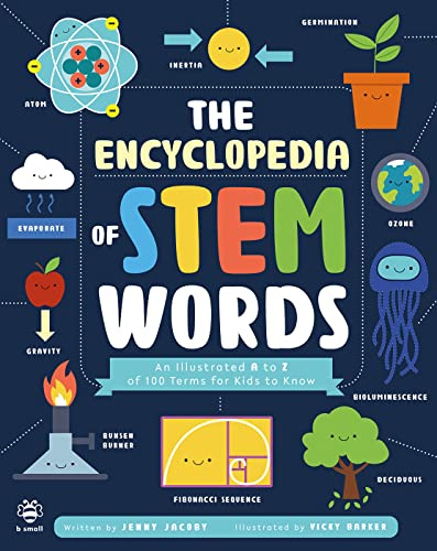 The STEM Encyclopedia of Words: An Illustrated a to Z of 100 Terms for Kids to Know (Illustrated Encyclopedias)