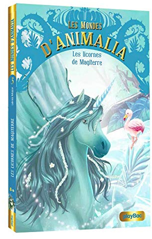 Les mondes d'Animalia - Les licornes de Magiterre - Tome 3